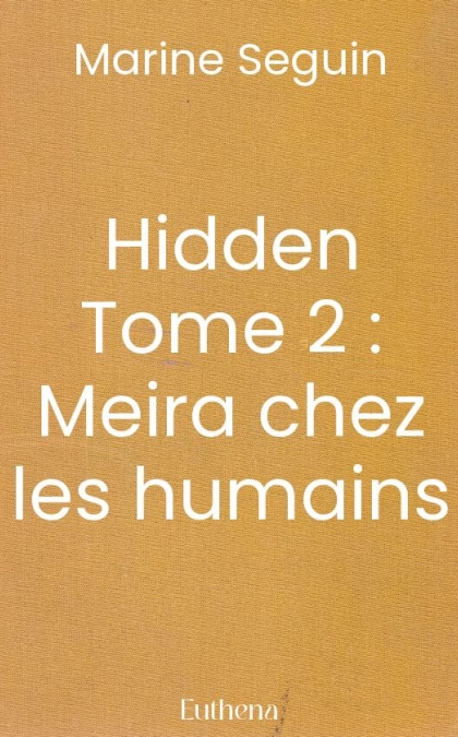 Hidden Tome 2 : Meira chez les humains