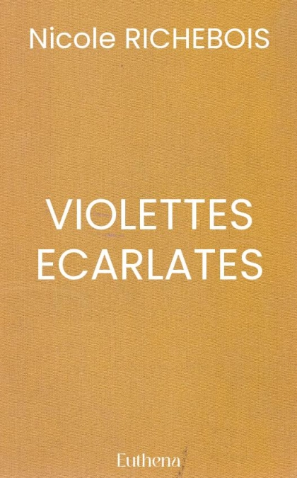 VIOLETTES ECARLATES