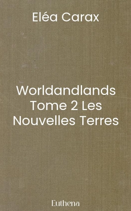 Worldandlands Tome 2 Les Nouvelles Terres