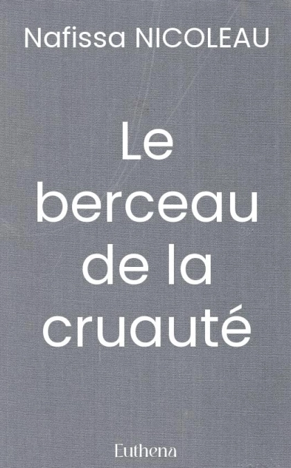 Le berceau de la cruauté