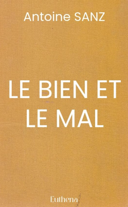 LE BIEN ET LE MAL
