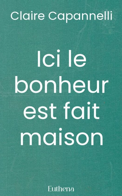 Ici le bonheur est fait maison