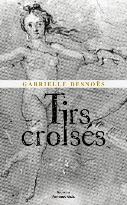 Tirs croisés (Gabrielle Desnoës)