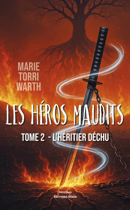 Les héros maudits tome 2 : L’héritier déchu