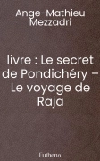 livre : Le secret de Pondichéry – Le voyage de Raja - Ange-Mathieu Mezzadri