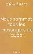 Nous sommes tous les messagers de l’aube !