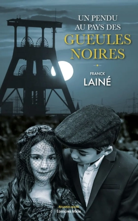 Un pendu au pays des gueules noires - Franck Lainé