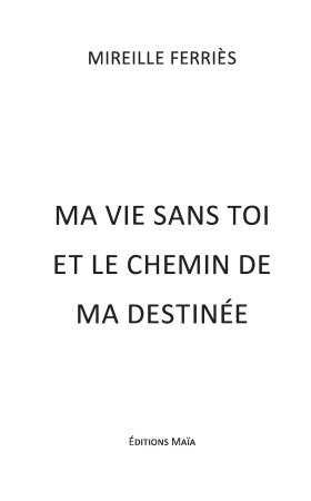 Ma vie sans toi et le chemin de ma destinée