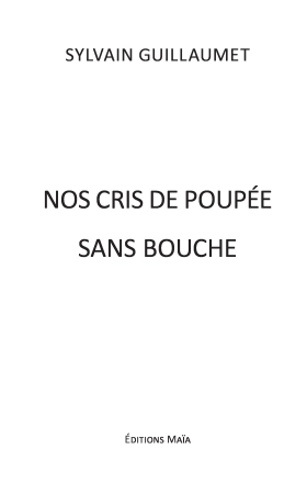 Nos cris de poupées sans bouche suivi de Guitare encore
