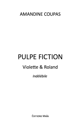Pulpe Fiction - Violette & Roland : Indélébile