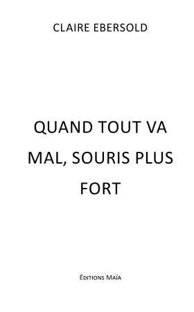 Quand tout va mal, souris plus fort